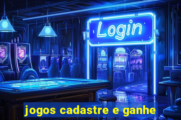 jogos cadastre e ganhe